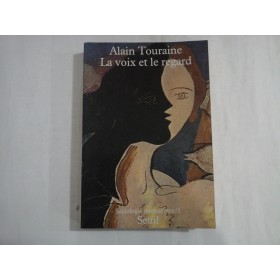 LA VOIX ET LE REGARD - ALAIN TOURAINE